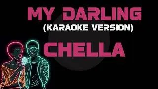 Chella - My Darling (Official Karaoke Version)