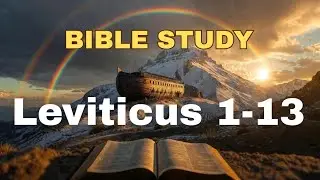 The Part of the Bible Most People Skip | Leviticus 1&ndash;13 Explained
