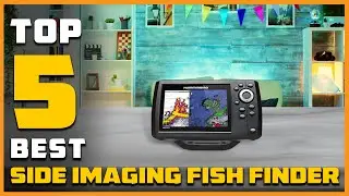 Top 5 Best Side Imaging Fish Finders [Review] - Best Side Imaging Fish Finder for the Money [2025]
