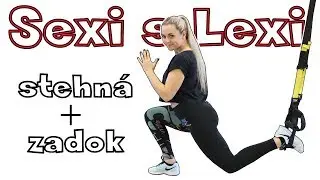 TRX s Lexou. Základné cviky na stehná a zadok. 1. diel.