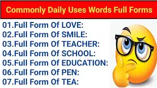 Commonly daily used words full forms||daily used words abbreviations
