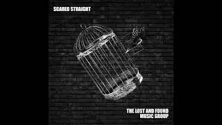 The Lost and Found Music Group - Scared Straight (Official Audio) (Explicit Lyrics)