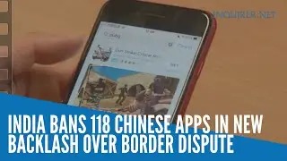 India bans 118 Chinese apps in new backlash over border dispute