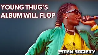 Young Thug&rsquo;s Apology Song Will Hurt His Album Sales | The Stem Society