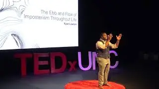 The ebb and flow of imposterism throughout life | Ryan Lawton | TEDxUNC