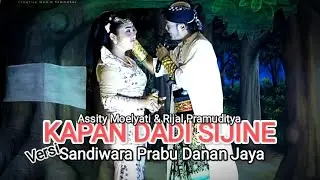 kapan dadi sijine || voc. assity ft raden rijal || versi sandiwara prabu danan jaya