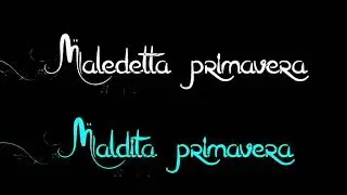 Maldita primavera en Italiano, sutitulada al Español.