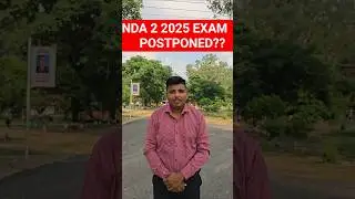Urgent Update!! NDA EXAM POSTPONED FAKE OR REAL !!