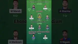 LSG Vs DC Dream11 Prediction| Lucknow Super Giants Vs Delhi Capitals Dream11 Team
