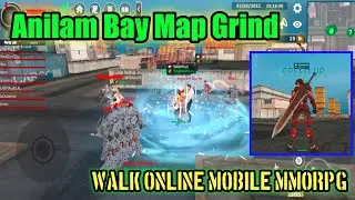Walk Online Mobile | Anilam Bay Map Grind