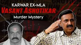 🚨🚔 Vasant Asnotikar Murder Mystery.!? | Karwar Ex MLA | Jyothiprakash Mirji | Beyond Limits