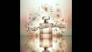 Fragrance Echoes