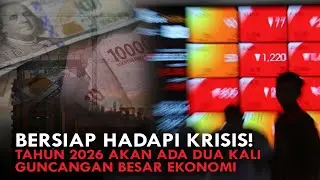 BERSIAP HADAPI KRISIS! TAHUN 2026 AKAN ADA DUA KALI GUNCANGAN BESAR EKONOMI
