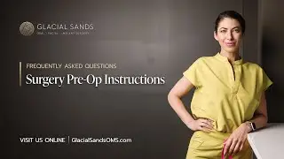 FAQ - Surgery Pre Op Instructions | Glacial Sands Oral Implant & Facial Surgery
