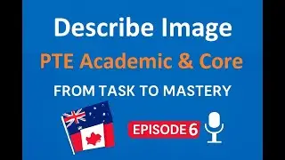 PTE English Series &mdash; Episode 6 &mdash; Describe Image &mdash; PTE Academic and Core Exams