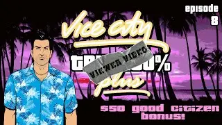 GTA Vice City True 100% Plus - viewer video 8 - good citizen challenge