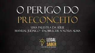 O Perigo do Preconceito | Manual Judaico