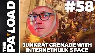 The Payload Podcast Ep. 58: Junkrat Grenade with InternetHulk's Face