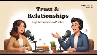 English Listening Practice: Trust & Relationships | Learn English With Podcast