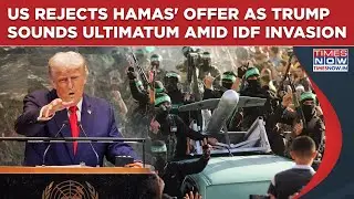 After Hamas U-Turn, US Rejects 'Hostage Offer' As Trump Sounds Ultimatum Amid IDF Gaza City Invasion