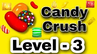 Candy Crush Saga | Level - 3