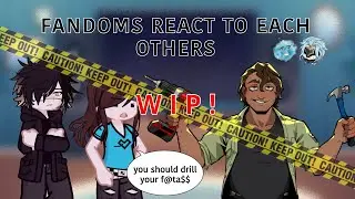 FANDOMS react to EACHOTHER WIP || introduction || 2X speed|| 