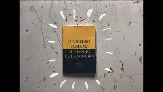 El Elogio de la Sombra - Jun'ichirō Tanizaki
