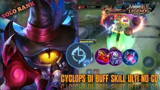 Cyclops in ultimate skill buff has no cooldown - Solo rank [Mobile Legends]