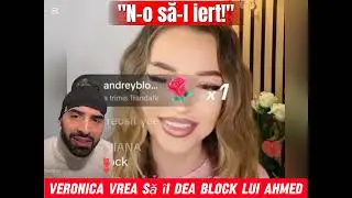 Veronica &icirc;i dă block lui Ahmed❗️⚠️ 