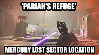 'Pariah's Refuge', Mercury Lost Sector | Destiny 2