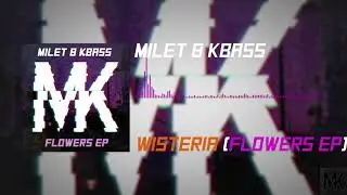 Milet & Kbass - Wisteria (Flowers EP)