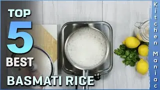 Top 5 Best Basmati Rice Review in 2025