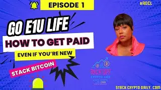Go E1U Life -  Earn Bitcoin Daily With This Simple System- Ep 1