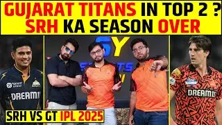 🔴GUJARAT TITANS KA DOMINATION, SRH KA SEASON KHATAM - SRH VS GT IPL 2025