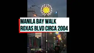 TBT: ROXAS BLVD BAY WALK CIRCA 2004