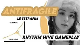 ANTIFRAGILE - LE SSERAFIM (rhythm hive - super-hard mode EVENT)