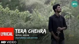 Tera Chehra COVER Lyrical | Archit Tak | Sanjay Lachwani | Adnan Sami