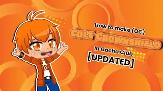 How to make (OC) Colt Crownshield in Gacha Club [UPDATED]