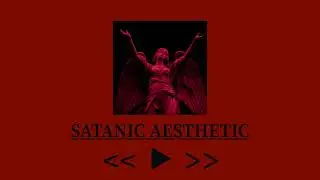 SATANIC AESTHETIC // NIGHTCORE