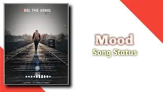 Mood Whatsapp Status|Feel The Song|Love Song Status|VCJ Status Creation