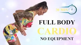 30 MIN FBW CARDIO Workout | Feel the Burn | Fit Body | Active Lifestyle | No Repeat | No Equipment