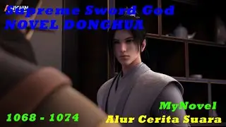 Supreme Sword God Chapter 1068 - 1074 @SuciAbadi  Alur cerita versi novel