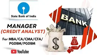 Manager (Credit Analyst) Vacancies in SBI | For MBA/CA/CMA/CFA/PGD-BM/BA