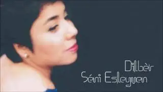 Dilb&egrave;r - S&eacute;ni Esleymen (with orchestra)
