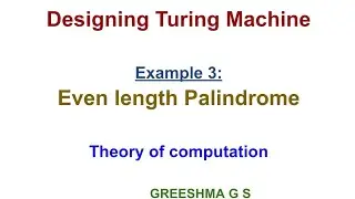 62. Designing a Turing Machine for Even length palindrome
