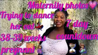 38-39 WEEKS PREGNANT! MATERNITY PHOTOS, DOCTOR VISITS, 7 DAY COUNTDOWN, TRYING TO INDUCE LABOR!