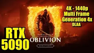 Oblivion Remastered RTX 5090 | 4K & 1440p Maxed DLAA Multi Frame Generation 4x