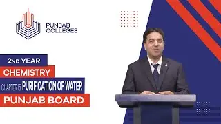 PGC Lectures-Inter Part II-Punjab Board-Chemistry-Chapter 16 - Purification of Water