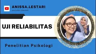 Uji Reliabilitas: Uji Wajib yang Digunakan Untuk Menelaah Kuesioner Dalam Penelitian Psikologi