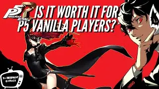 Is Persona 5 Royal worth it for P5 vanilla players? (discussion)